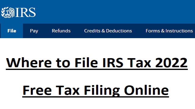 Where to File IRS Tax 2022 - irs.gov Free Tax Filing Online